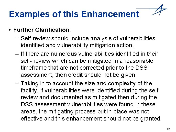 Examples of this Enhancement • Further Clarification: – Self-review should include analysis of vulnerabilities