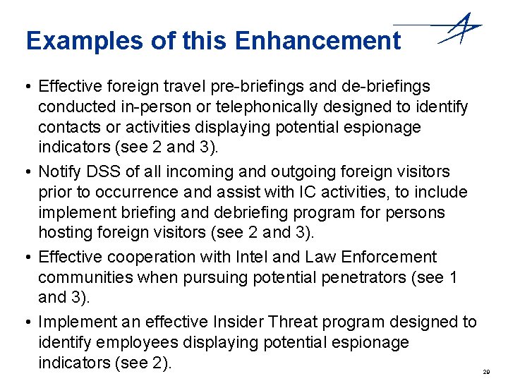 Examples of this Enhancement • Effective foreign travel pre-briefings and de-briefings conducted in-person or