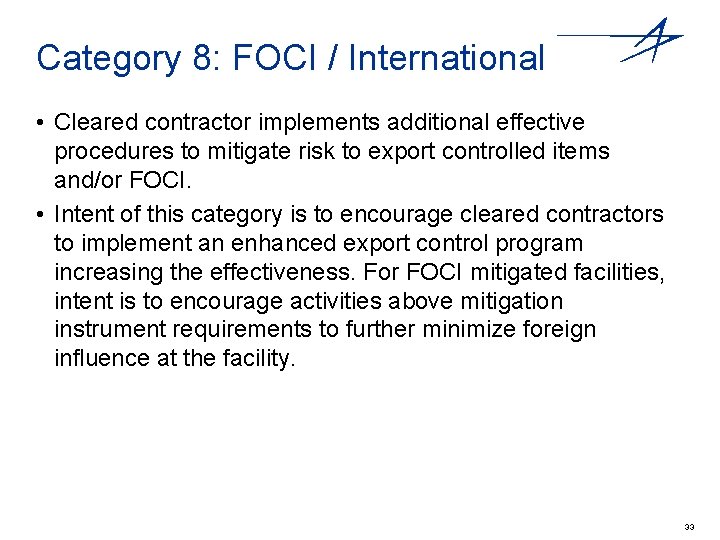 Category 8: FOCI / International • Cleared contractor implements additional effective procedures to mitigate