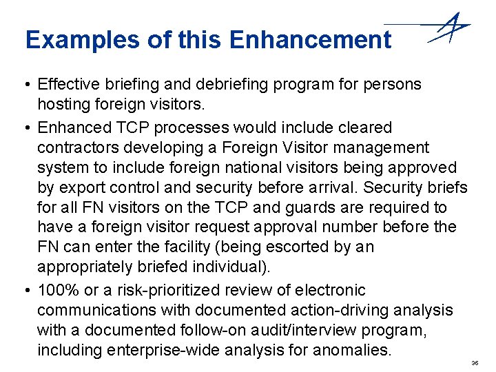 Examples of this Enhancement • Effective briefing and debriefing program for persons hosting foreign