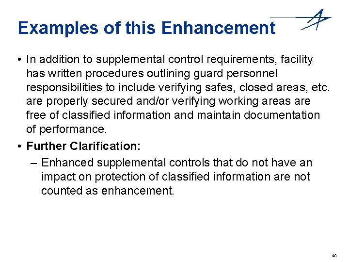 Examples of this Enhancement • In addition to supplemental control requirements, facility has written