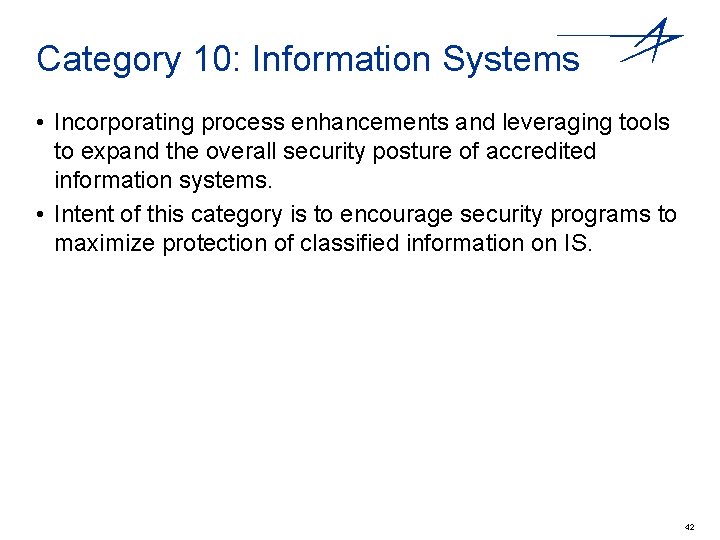 Category 10: Information Systems • Incorporating process enhancements and leveraging tools to expand the