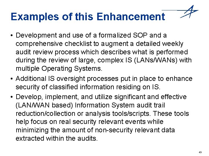 Examples of this Enhancement • Development and use of a formalized SOP and a