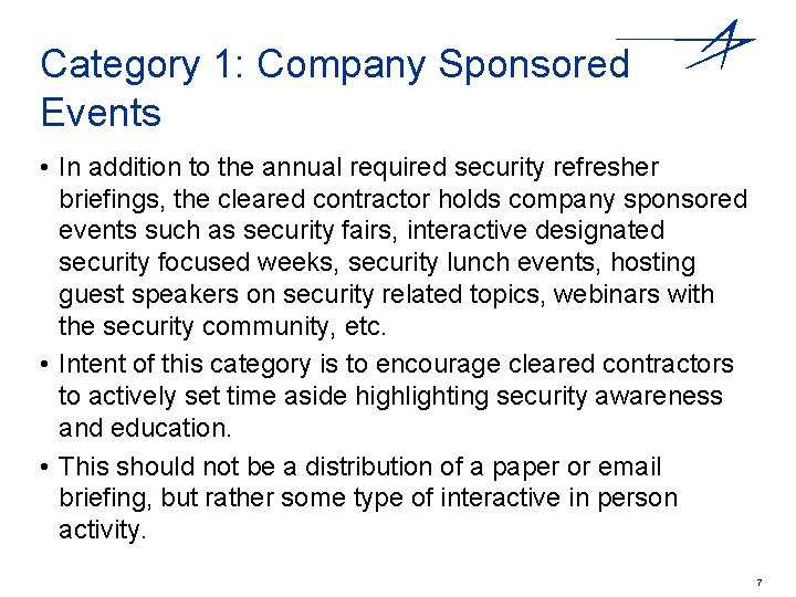 Category 1: Company Sponsored Events • In addition to the annual required security refresher