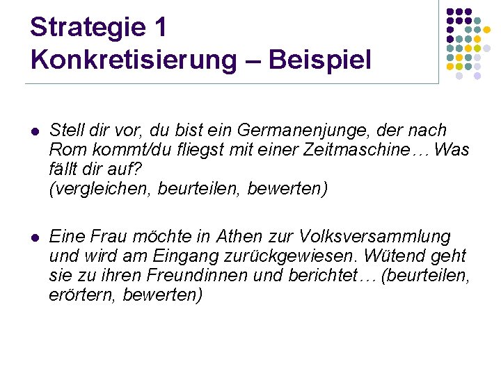 Strategie 1 Konkretisierung – Beispiel l Stell dir vor, du bist ein Germanenjunge, der