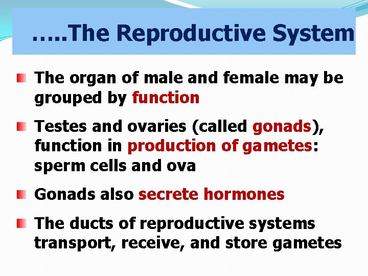 …. . The Reproductive System The organ of male and female may be grouped