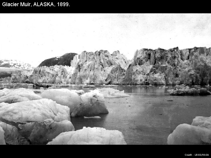 Glacier Muir, ALASKA, 1899. Crédit : USGS/NASA 
