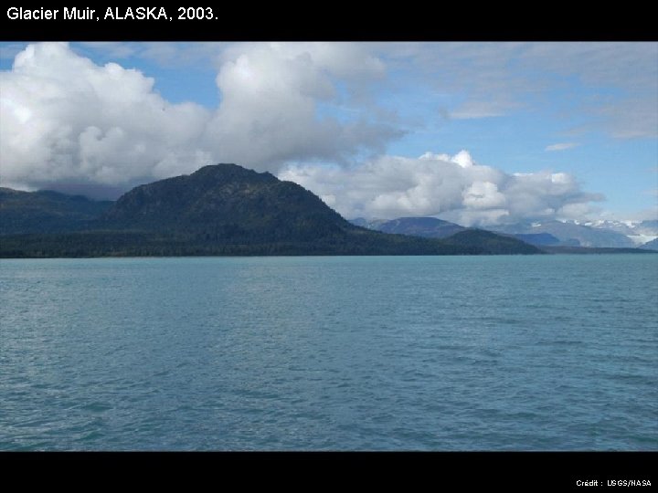 Glacier Muir, ALASKA, 2003. Crédit : USGS/NASA 