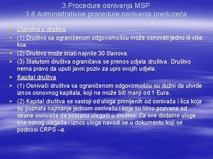 3. Procedure osnivanja MSP 3. 6. Administrativne procedure osnivanja preduzeća § Članstvo u društvu