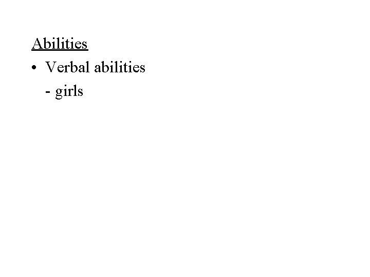 Abilities • Verbal abilities - girls 