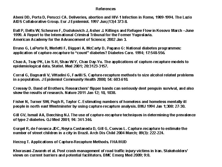 References Abeni DD, Porta D, Perucci CA. Deliveries, abortion and HIV-1 Infection in Rome,
