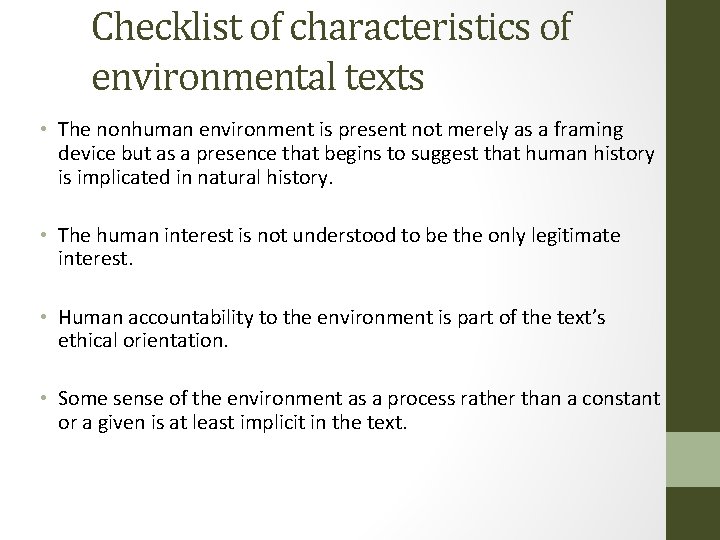Checklist of characteristics of environmental texts • The nonhuman environment is present not merely
