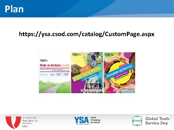 Plan https: //ysa. csod. com/catalog/Custom. Page. aspx Insert partner logo if necessary 