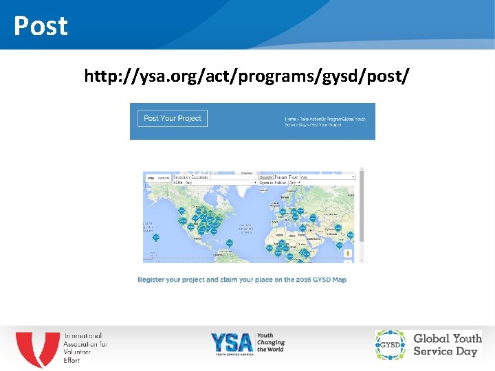 Post http: //ysa. org/act/programs/gysd/post/ Insert partner logo if necessary 