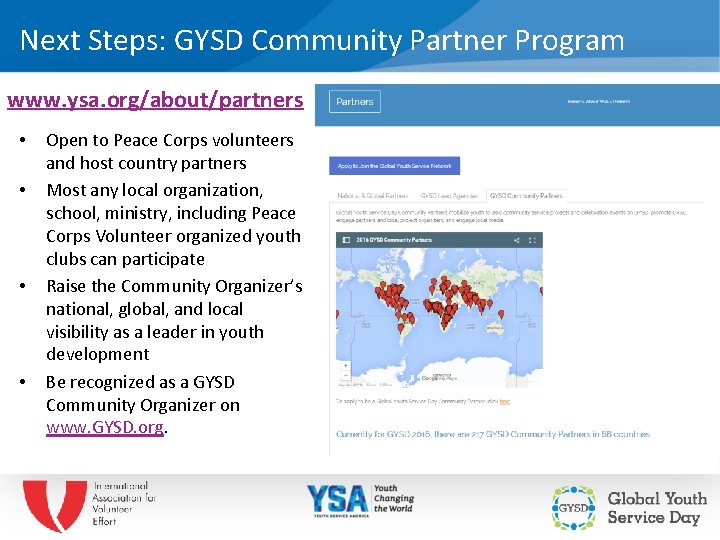 Next Steps: GYSD Community Partner Program www. ysa. org/about/partners • • Open to Peace