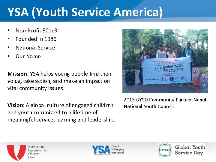 YSA (Youth Service America) • • Non-Profit 501 c 3 Founded in 1986 National