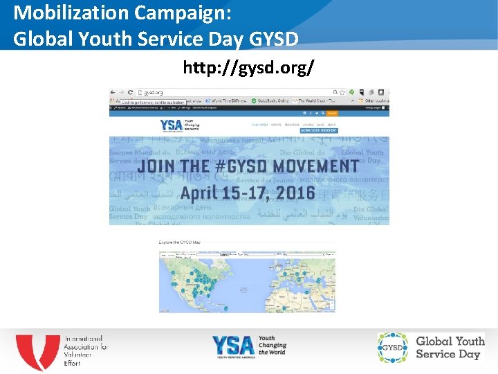 Mobilization Campaign: Global Youth Service Day GYSD http: //gysd. org/ Insert partner logo if