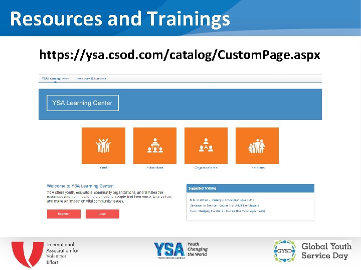 Resources and Trainings https: //ysa. csod. com/catalog/Custom. Page. aspx Insert partner logo if necessary