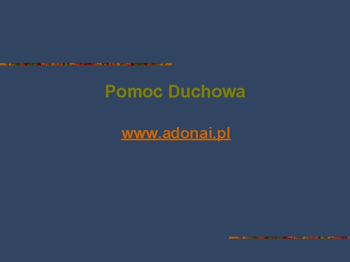Pomoc Duchowa www. adonai. pl 