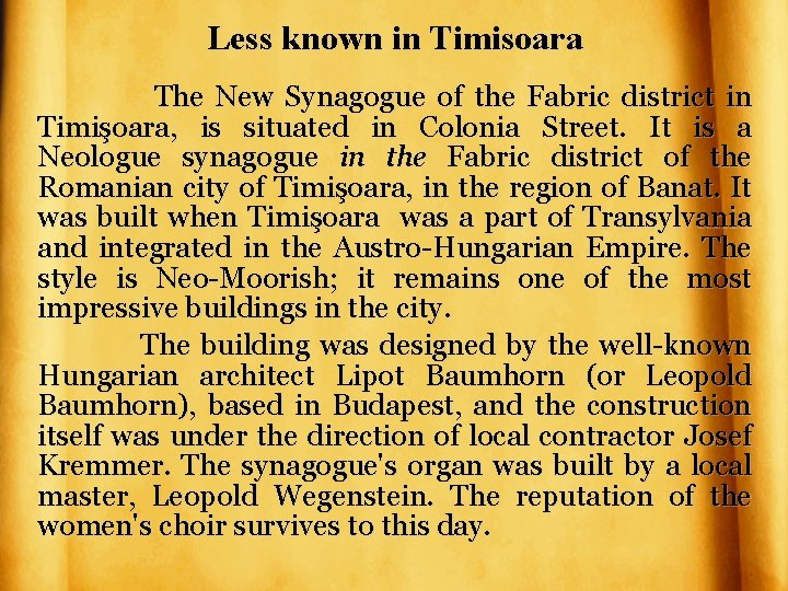 Less known in Timisoara The New Synagogue of the Fabric district in Timişoara, is