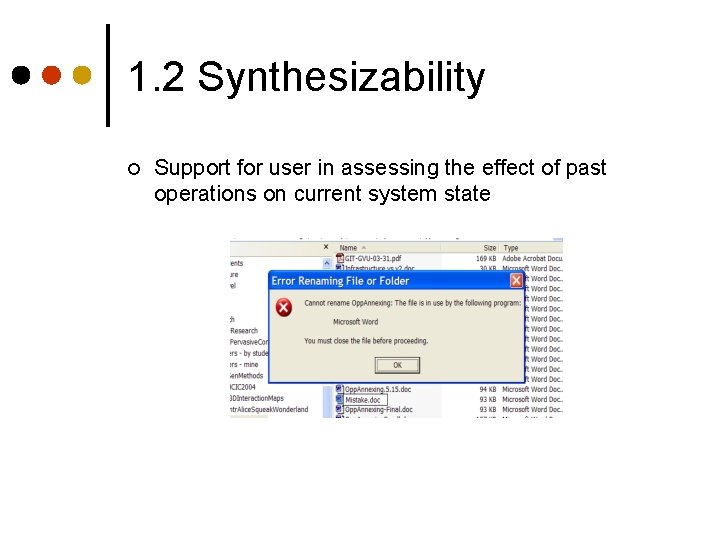 1. 2 Synthesizability ¢ Support for user in assessing the effect of past operations 1. 2 Synthesizability ¢ Support for user in assessing the effect of past operations