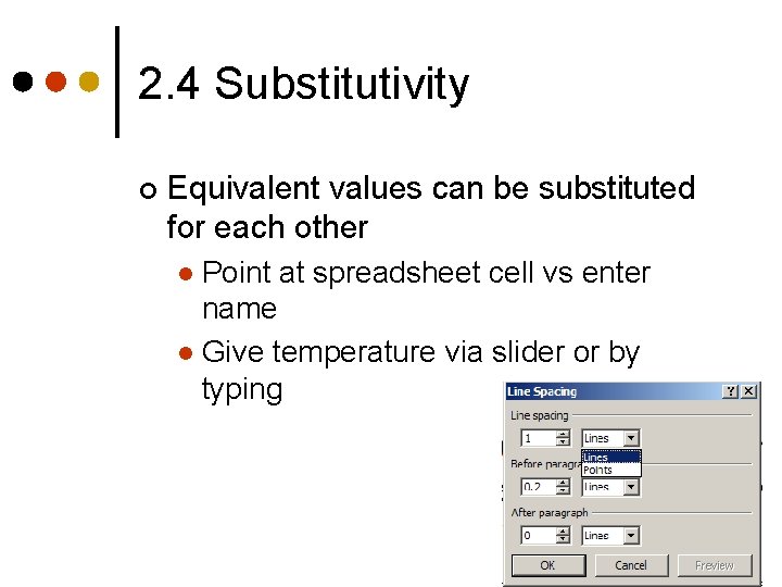 2. 4 Substitutivity ¢ Equivalent values can be substituted for each other Point at 2. 4 Substitutivity ¢ Equivalent values can be substituted for each other Point at