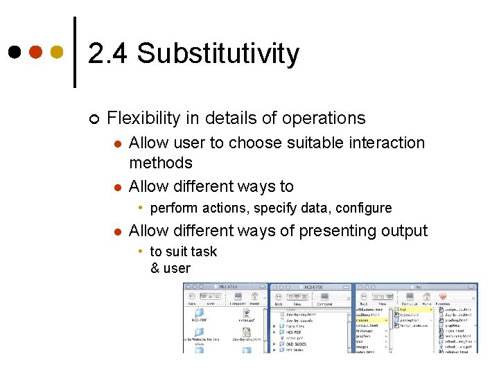 2. 4 Substitutivity ¢ Flexibility in details of operations l l Allow user to 2. 4 Substitutivity ¢ Flexibility in details of operations l l Allow user to