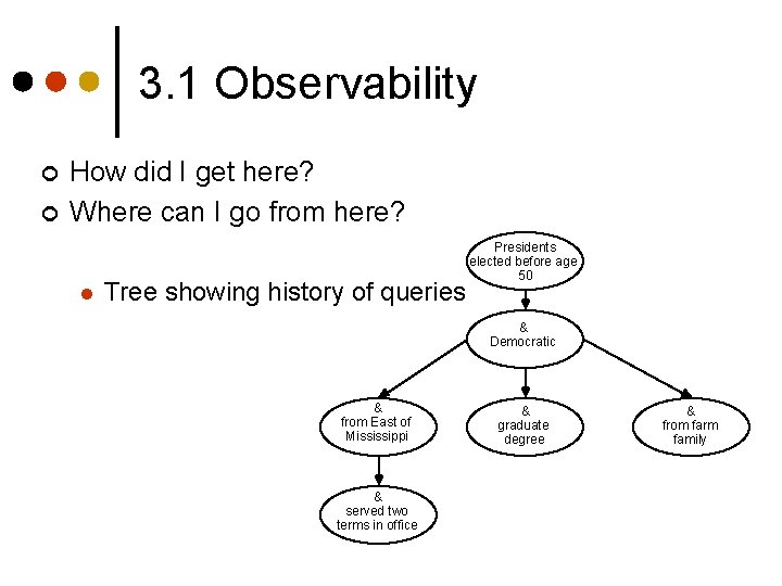 3. 1 Observability ¢ ¢ How did I get here? Where can I go 3. 1 Observability ¢ ¢ How did I get here? Where can I go