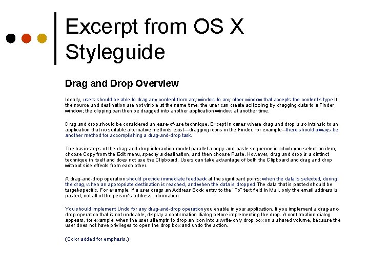 Excerpt from OS X Styleguide Drag and Drop Overview Ideally, users should be able Excerpt from OS X Styleguide Drag and Drop Overview Ideally, users should be able