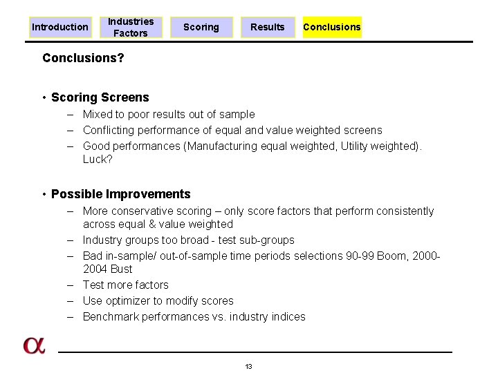 Introduction Industries Factors Scoring Results Conclusions? • Scoring Screens – Mixed to poor results