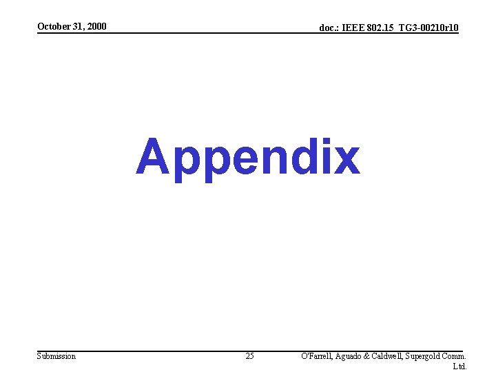 October 31, 2000 doc. : IEEE 802. 15_TG 3 -00210 r 10 Appendix Submission