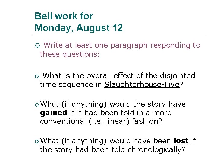 Bell work for Monday, August 12 Write at least one paragraph responding to these