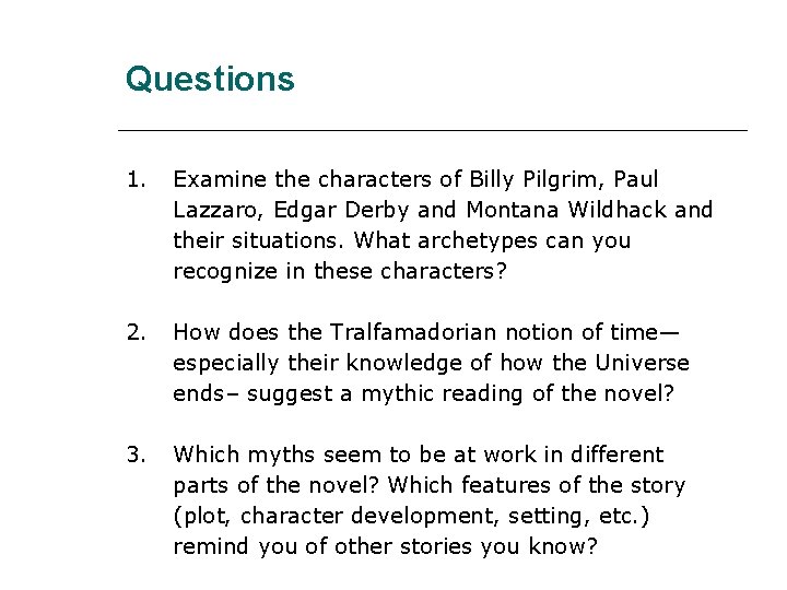 Questions 1. Examine the characters of Billy Pilgrim, Paul Lazzaro, Edgar Derby and Montana