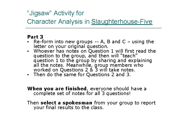 “Jigsaw” Activity for Character Analysis in Slaughterhouse-Five Part 3 • Re-form into new groups