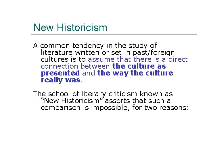 New Historicism A common tendency in the study of literature written or set in