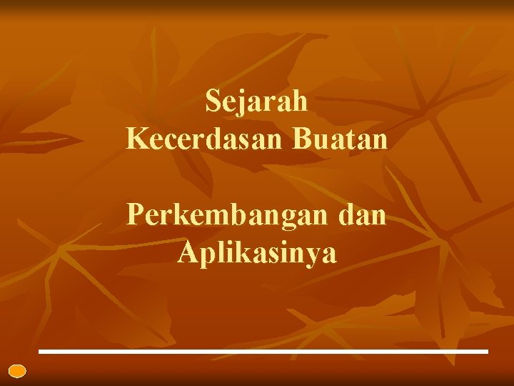 Sejarah Kecerdasan Buatan Perkembangan dan Aplikasinya 