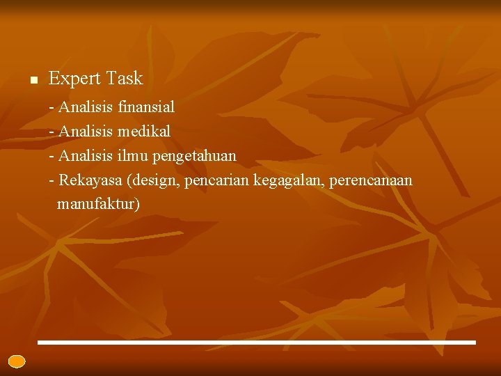 n Expert Task - Analisis finansial - Analisis medikal - Analisis ilmu pengetahuan -