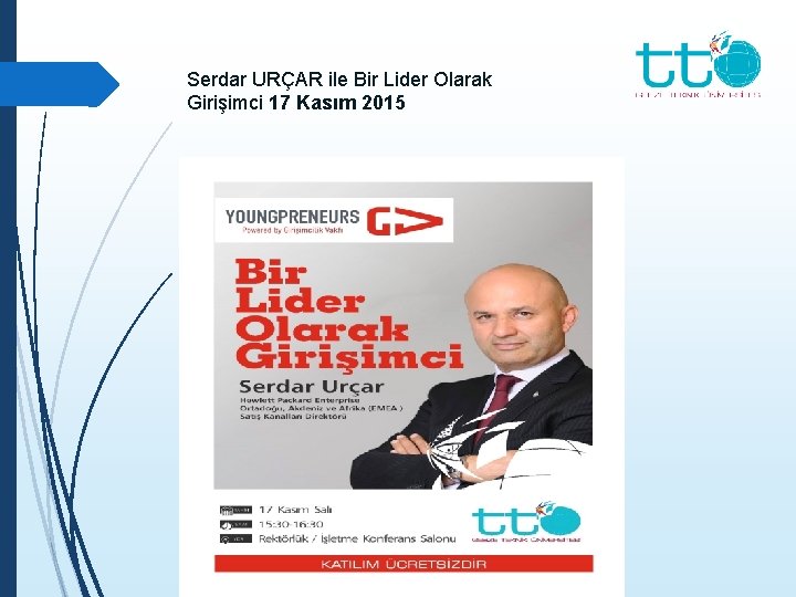 Serdar URÇAR ile Bir Lider Olarak Girişimci 17 Kasım 2015 