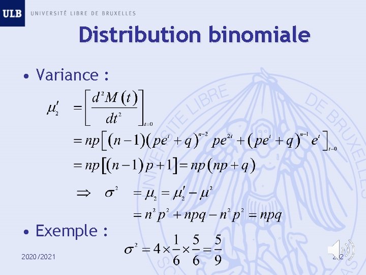 Distribution binomiale • Variance : • Exemple : 2020/2021 202 