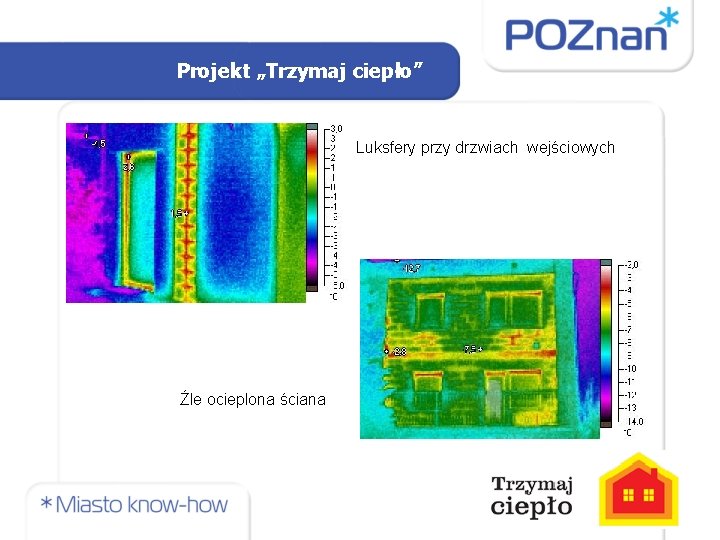 Projekt „Trzymaj ciepło” Luksfery przy drzwiach wejściowych Źle ocieplona ściana 