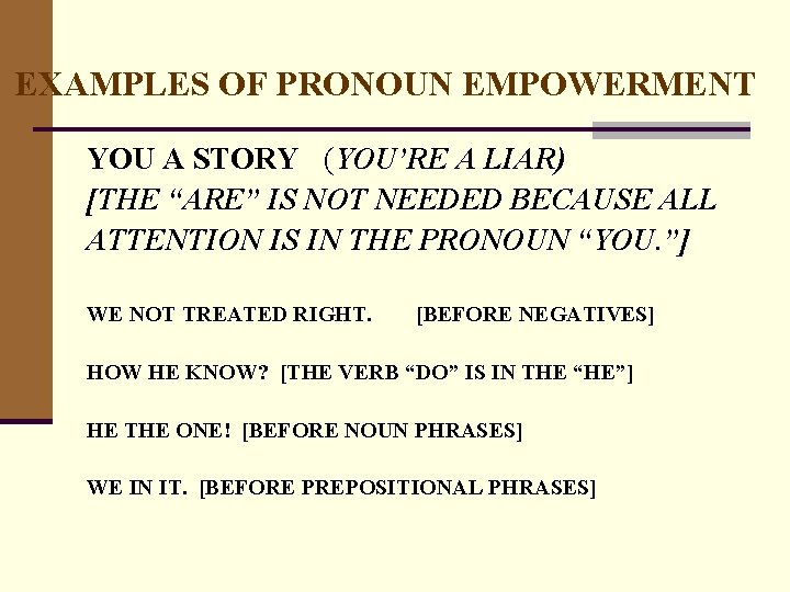 EXAMPLES OF PRONOUN EMPOWERMENT YOU A STORY (YOU’RE A LIAR) [THE “ARE” IS NOT