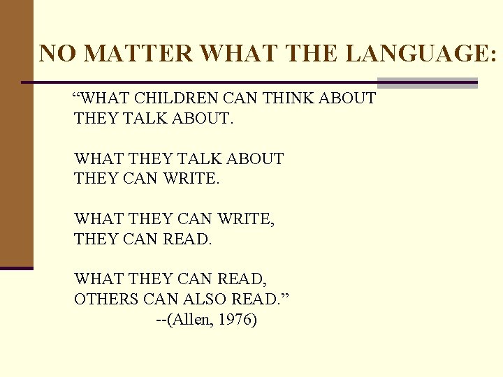 NO MATTER WHAT THE LANGUAGE: “WHAT CHILDREN CAN THINK ABOUT THEY TALK ABOUT. WHAT