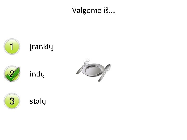 Valgome iš. . . įrankių indų stalų 