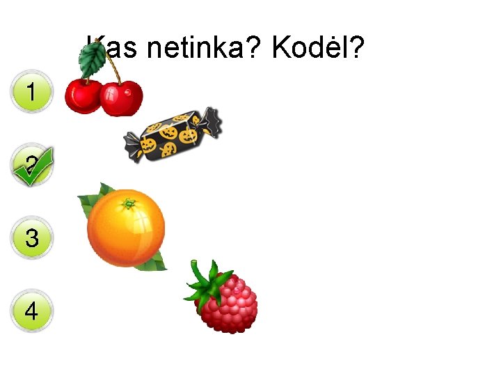 Kas netinka? Kodėl? 