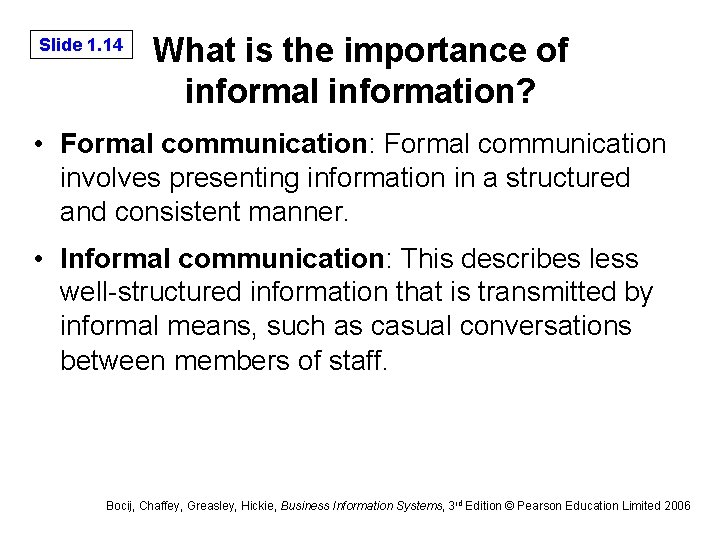 Slide 1. 14 What is the importance of informal information? • Formal communication: Formal Slide 1. 14 What is the importance of informal information? • Formal communication: Formal