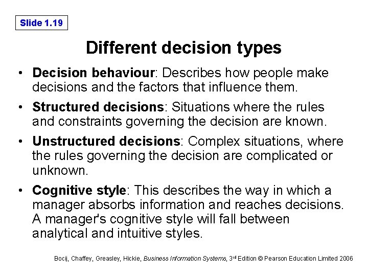 Slide 1. 19 Different decision types • Decision behaviour: Describes how people make decisions Slide 1. 19 Different decision types • Decision behaviour: Describes how people make decisions