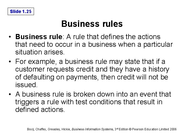Slide 1. 25 Business rules • Business rule: A rule that defines the actions Slide 1. 25 Business rules • Business rule: A rule that defines the actions