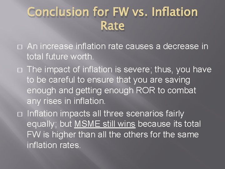 Conclusion for FW vs. Inflation Rate � � � An increase inflation rate causes