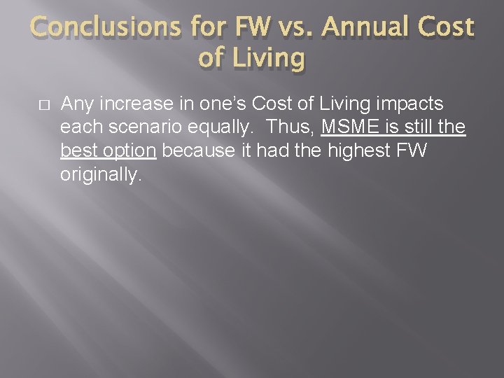 Conclusions for FW vs. Annual Cost of Living � Any increase in one’s Cost