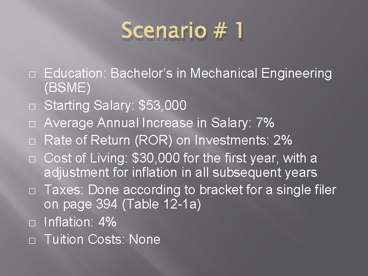 Scenario # 1 � � � � Education: Bachelor’s in Mechanical Engineering (BSME) Starting